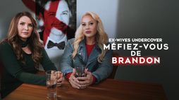 Ex-Wives Undercover : Méfiez-vous de Brandon