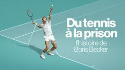 Du tennis à la prison : l’histoire de Boris Becker