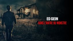 Ed Gein, dans l'antre du monstre