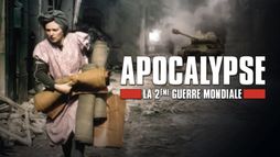 Apocalypse : la 2e Guerre mondiale