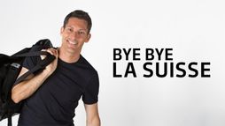 Bye bye la Suisse