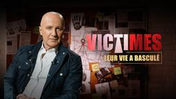 Victimes : leur vie a basculé
