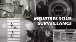 Meurtres sous surveillance