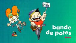 Bande de potes