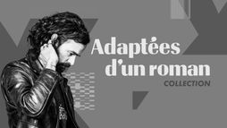 Adaptées d'un roman