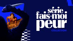 Série fais-moi peur