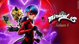 Miraculous, les aventures de Ladybug et Chat Noir - Saison 6