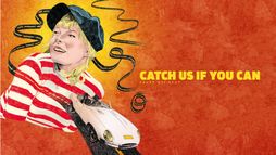 Catch us if you can - Sauve qui peut