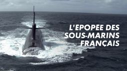 L'épopée des sous-marins français