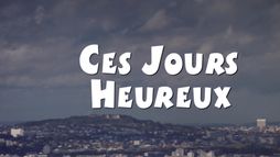 Ces jours heureux