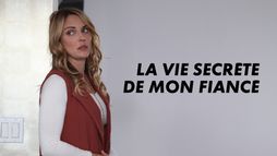 La vie secrète de mon fiancé