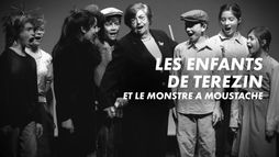 Les enfants de Terezin et le monstre à moustache