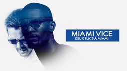 Miami Vice, deux flics à Miami
