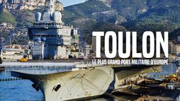 Toulon : le plus grand port militaire d'Europe