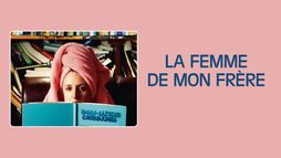 La femme de mon frère