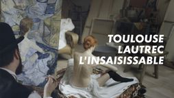 Toulouse-Lautrec, l'insaisissable
