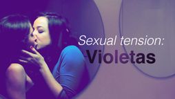 Sexual Tension : Violetas