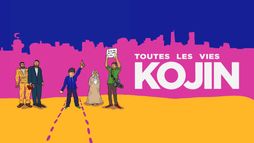 Toutes les vies de Kojin
