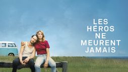 Les héros ne meurent jamais