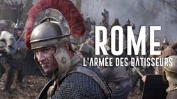 Rome : l'armée des bâtisseurs