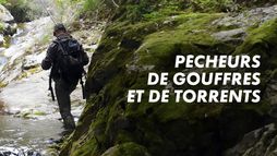 Pêcheurs de gouffres et de torrents