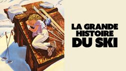 La grande histoire du ski