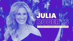 Julia Roberts : le coup de foudre d'Hollywood