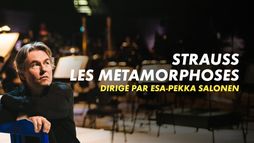 Les Métamorphoses de Strauss par Esa-Pekka Salonen