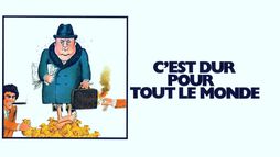 C'est dur pour tout le monde