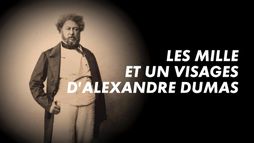 Les mille et un visages d'Alexandre Dumas