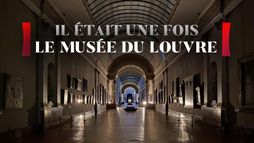 Il était une fois le musée du Louvre