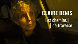 Claire Denis, les chemins de traverse