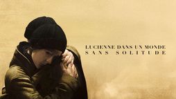 Lucienne dans un monde sans solitude