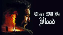 There Will Be Blood