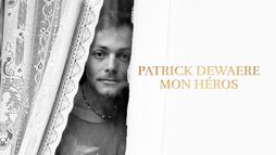 Patrick Dewaere, mon héros