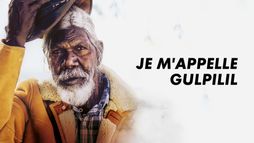 Je m'appelle Gulpilil