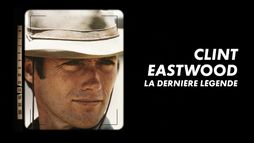 Clint Eastwood, la dernière légende