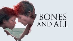 Bones and All