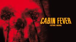 Cabin Fever, fièvre noire