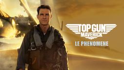 Top Gun Maverick : Le phénomène