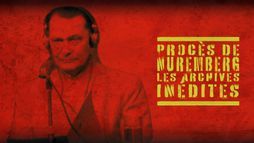 Procès de Nüremberg : les archives inédites