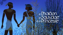 Le pharaon, le sauvage et la princesse
