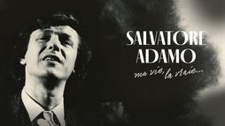 Salvatore Adamo, ma vie, la vraie