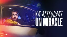 En attendant un miracle