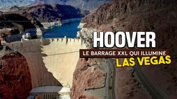 Hoover: le barrage XXL qui illumine Las Vegas