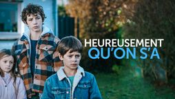 Heureusement qu'on s'a