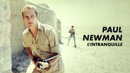 Paul Newman, l'intranquille