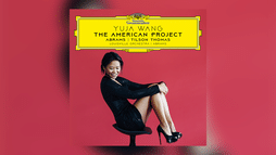THE AMERICAN PROJECT: Yuja Wang