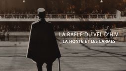 La rafle du Vel d'Hiv, la honte et les larmes