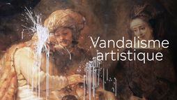 Vandalisme : Le dernier tabou du monde de l'art